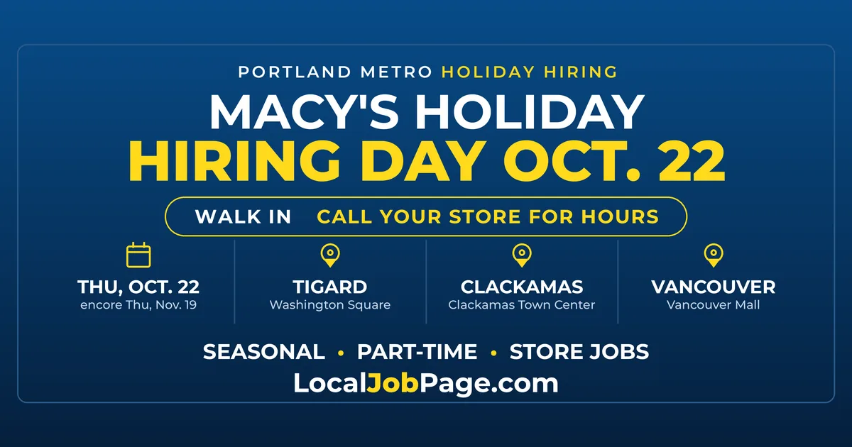 Macy's Holiday Hiring Day Oct. 22: Walk In at Washington Square, Clackamas or Vancouver Mall